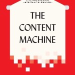 Book Review: The Content Machine by Michael Bhaskar