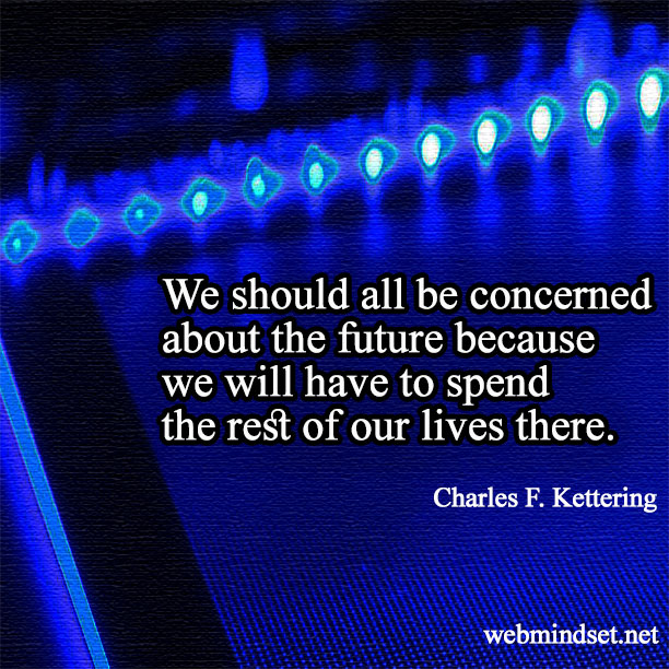 Charles F Kettering Quotation