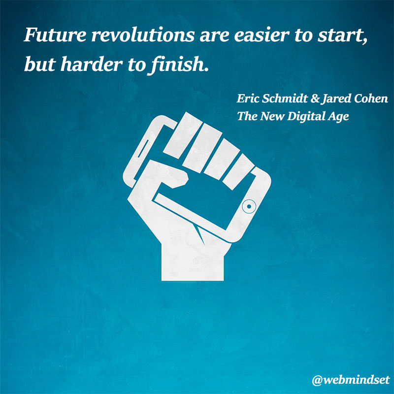 Future revolutions are easier to start but harder to finish